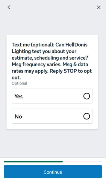 Facebook lead form question: Text me (optional): Can HellDonis Lighting text you about your estimate, scheduling and service? Msg frequency varies. Msg and data rates may apply. Reply STOP to opt out. Answers Yes and No, neither selected.